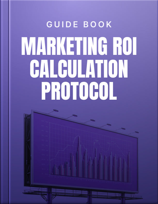 Marketing ROI Calculation Protocol Guide